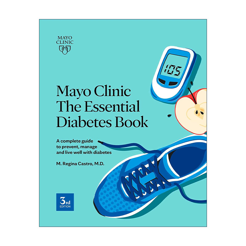 英文原版 Mayo Clinic The Essential Diabetes Book 梅奥糖尿病指南 第三版 预防 管理 治疗 M. Regina Castro 进口英语原版书籍