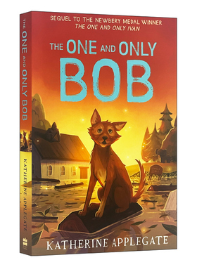 唯一的鲍勃 英文原版小说 The One and Only Bob 独一无二的伊凡续作 冒险 友谊 进口英语书籍 纽伯瑞奖作者Katherine Applegate