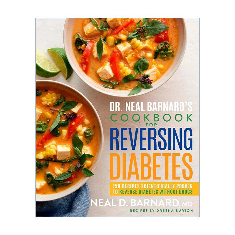 英文原版 Dr. Neal Barnard's Cookbook for Reversing Diabetes 逆转糖尿病食谱 150个健康美味素食食谱 烹饪指南 精装 英文版