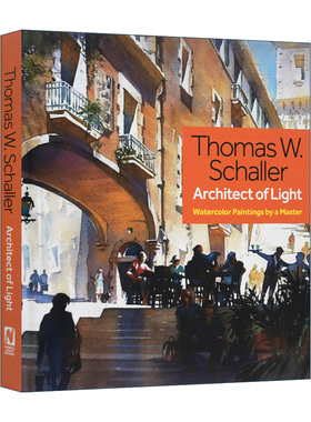 英文原版 Thomas W. Schaller  Architect of Light 托马斯·夏勒，光的建筑师 大师的水彩画 精装 英文版 进口英语原版书籍