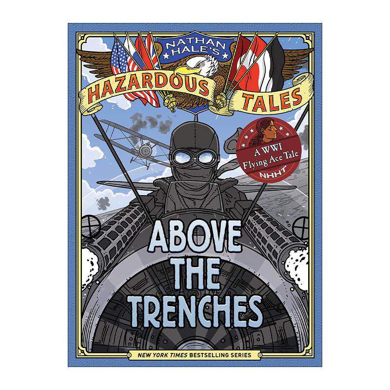 英文原版 Above the Trenches Nathan Hale's Hazardous Tales 012 内森·黑尔危险故事集12 战壕之上 一战飞行传奇 历史科普漫画