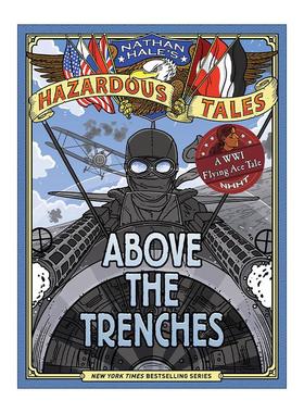 英文原版 Above the Trenches Nathan Hale's Hazardous Tales 012 内森·黑尔危险故事集12 战壕之上 一战飞行传奇 历史科普漫画