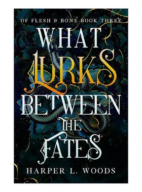 英文原版 What Lurks Between the Fates 命运之间的潜伏者 黑暗奇幻小说 Of Flesh and Bone系列3 英文版 进口英语原版书籍