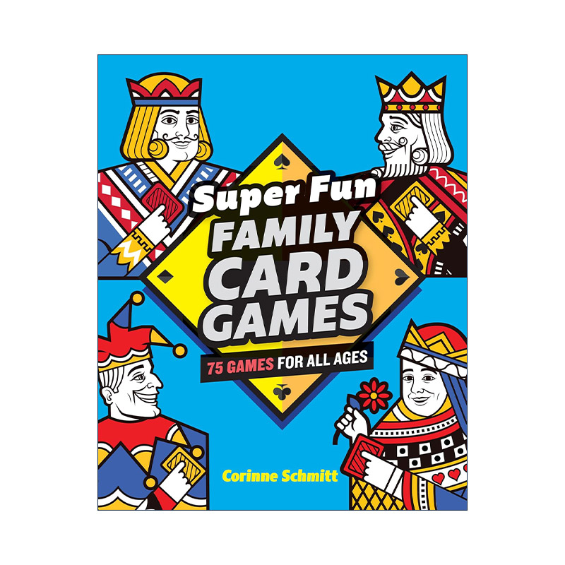 英文原版 Super Fun Family Card Games 超级有趣的家庭纸牌游戏指南 Corinne Schmitt 英文版 进口英语原版书籍