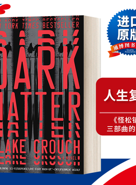 Dark Matter: A Novel 人生复本 Blake Crouch布莱克·克劳奇进口原版英文书籍