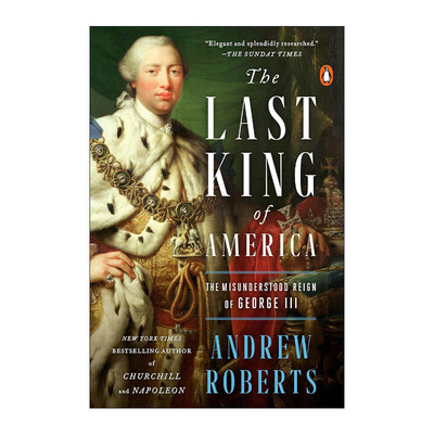 英文原版 The Last King of America 美国国王 被误解的乔治三世统治 拿破仑大帝作者Andrew Roberts 英文版 进口英语原版书籍