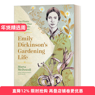 英文原版 Emily Dickinson's Gardening Life 艾米莉 狄金森的园艺生活 启发这位标志性诗人的植物和地方 英文版 进口书