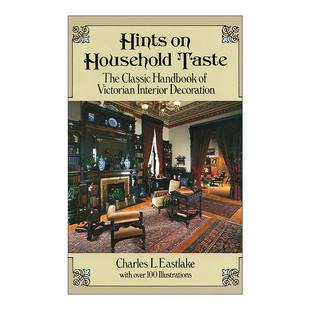 Taste 饰经典 Hints Household Eastlake 书籍 英文原版 家居品味指南 建筑设计 手册 维多利亚室内装 进口英语原版 Charles