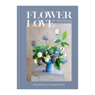 英文原版 Flower Love 花之恋 家居 心灵花艺指南 花卉插花装饰设计 Netflix鲜花大战主持人 精装 英文版 进口英语原版书籍