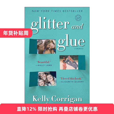 英文原版 Glitter and Glue 亮片和胶水 母女关系 传记 Kelly Corrigan 英文版 进口英语原版书籍