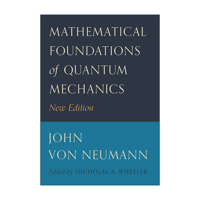 英文原版 Mathematical Foundations of Quantum Mechanics 量子力学的数学基础 新版 John von Neumann 英文版 进口英语原版书籍