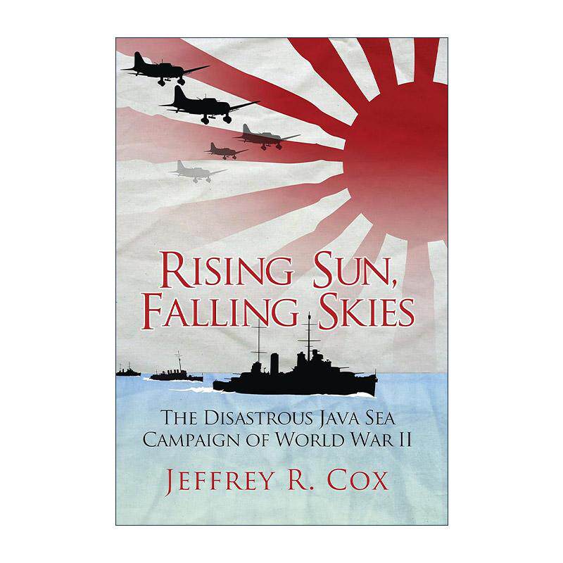 英文原版 Rising Sun  Falling Skies 旭日降临 二战爪哇岛海战 Jeffrey Cox 英文版 进口英语原版书籍