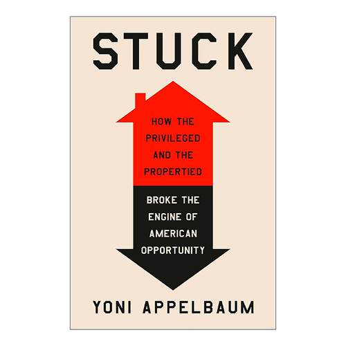 英文原版 Stuck 陷入困境 特权和有产阶层如何打破美国机会的引擎 Yoni Appelbaum 精装 英文版 进口英语原版书籍