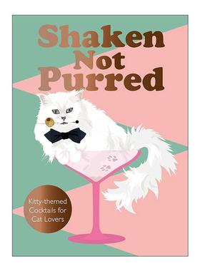 英文原版 Shaken Not Purred 摇晃酒杯 猫咪主题鸡尾酒精装 英文版 进口英语原版书籍