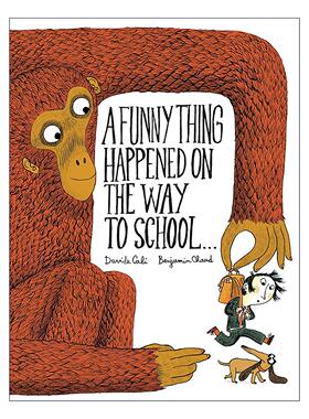 英文原版 Funny Thing Happened on the Way to School 上学路上的趣事 爆笑幽默 精装 Davide Cali 英文版 进口英语原版书籍
