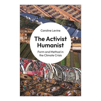 英文原版 The Activist Humanist 积极的人文主义者 气候危机中的形式与方法 Forms作者 英文版 进口英语原版书籍