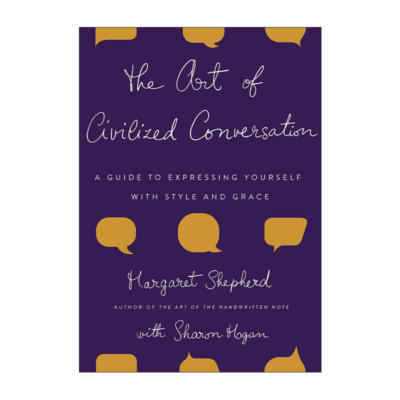 英文原版 The Art of Civilized Conversation 文明对话的艺术 优雅表达自己指南 英文书写与设计作者Margaret Shepherd 精装