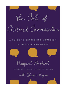 英文原版 The Art of Civilized Conversation 文明对话的艺术 优雅表达自己指南 英文书写与设计作者Margaret Shepherd 精装