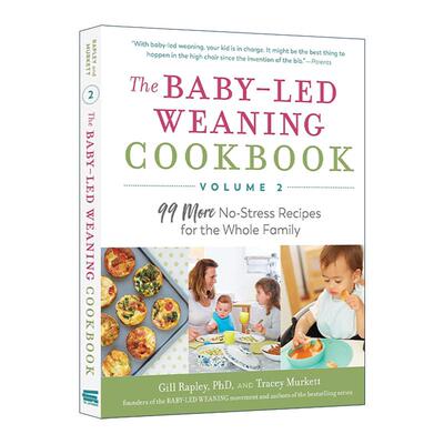 英文原版 The Baby-Led Weaning Cookbook Volume Two 辅食添加 让宝宝做主 不喂饭 不挑食 让宝宝爱上吃饭的美味食谱 卷二