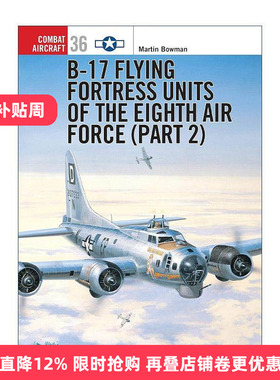 英文原版 B-17 Flying Fortress Units of the Eighth Air Force part 2 航空史上伟大的战斗机系列 英文版 进口英语原版书籍