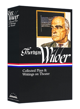 英文原版 Thornton Wilder Collected Plays & Writings on Theater 桑顿 怀尔德 戏剧文集 精装 英文版 进口英语原版书籍