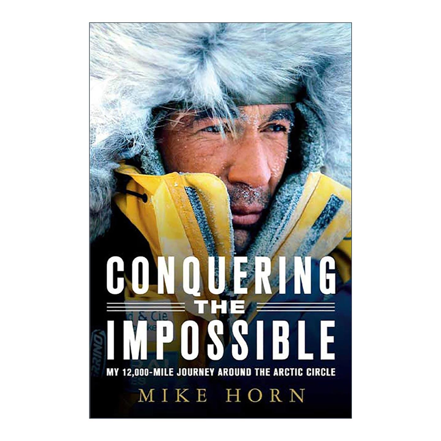 英文原版 Conquering the Impossible 征服不可能 围绕北极圈进行的12000英里的旅程 英文版 进口英语原版书籍