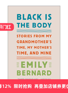 英文原版 Black Is the Body 黑色是身体 来自我祖母 我母亲和我自己时代的故事 女性传记 Emily Bernard 英文版进口英语原版书籍