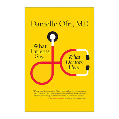 英文原版 What Patients Say What Doctors Hear 病人说什么 医生听什么 医患关系 Danielle Ofri 英文版 进口英语原版书籍