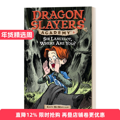 英文原版 Dragon Slayers' Academy #6 Sir Lancelot  Where Are You 从前有条喷火龙6 冒险大营救 英文版 进口英语原版书籍