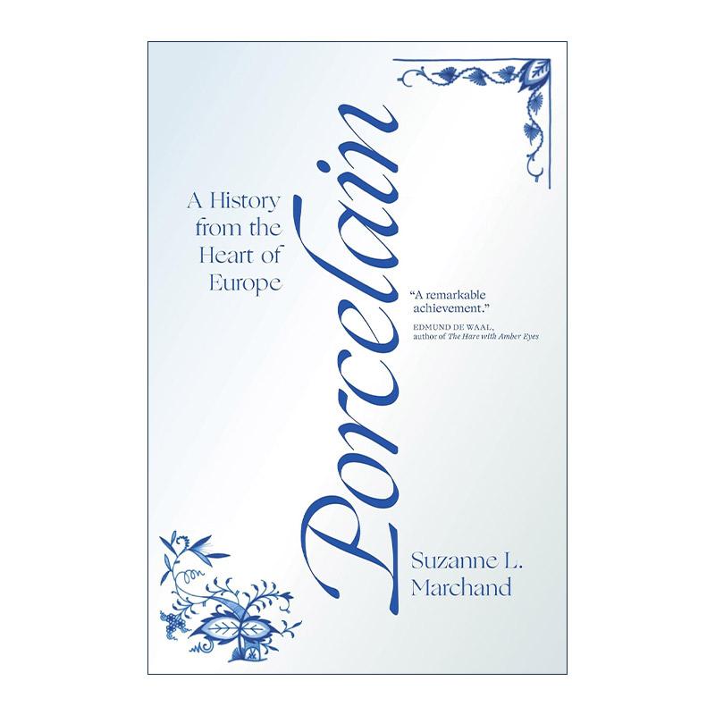 英文原版 Porcelain 瓷器 中欧的历史 经济 普林斯顿大学出版社 Suzanne L Marchand 英文版 进口英语原版书籍
