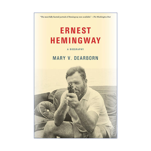 Ernest Hemingway 欧内斯特·海明威传记诺贝尔文学奖得主 Mary V. Dearborn进口原版英文书籍