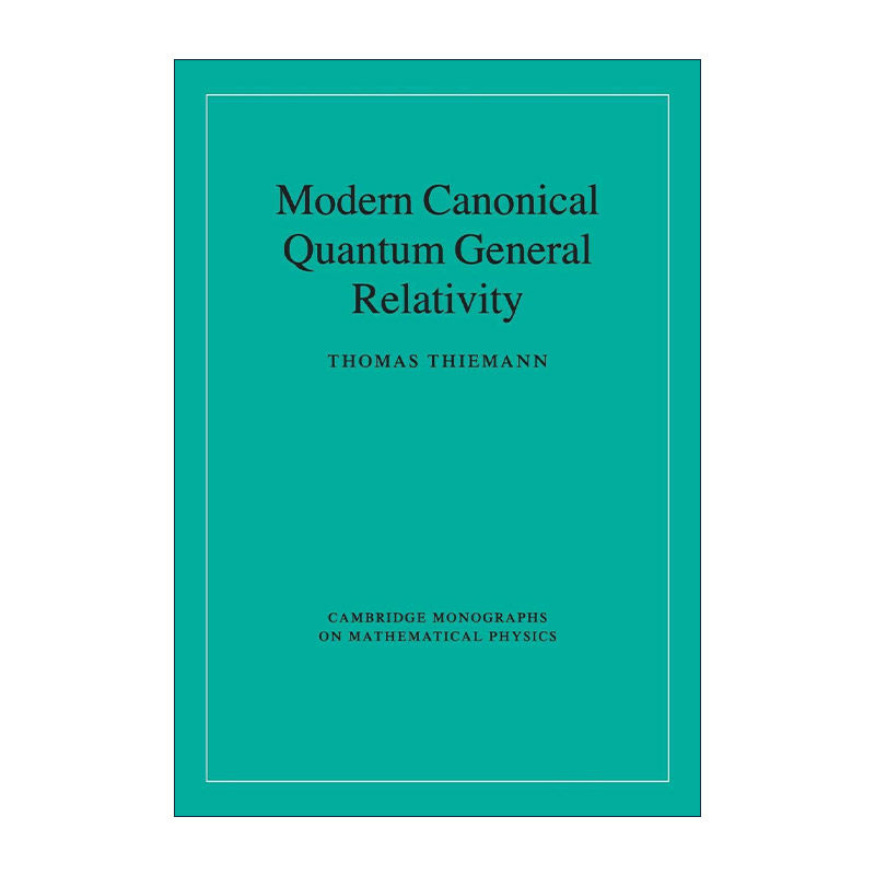 英文原版 Modern Canonical Quantum General Relativity 现代正则量子广义相对论 剑桥数学物理学专著 英文版 进口英语原版书籍