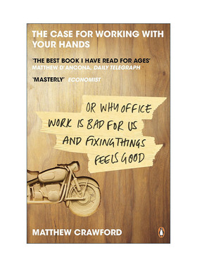英文原版 The Case for Working with Your Hands 动手干活的理由 为什么办公室工作于人无益而动手修理让人感觉良好 英文版