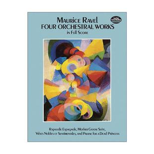 Score 高贵而伤感 Orchestral 鹅妈妈童谣组曲 西班牙狂想曲 莫里斯·拉威尔四部管弦乐作品全谱 Full Works Four 英文原版