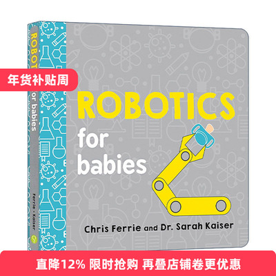 英文原版 Robotics for Babies Baby University 宝宝智学园 幼儿工程院 机器人学 STEM教育 儿童科普百科绘本 纸板书Chris Ferrie