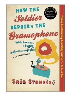 英文原版 How the Soldier Repairs the Gramophone 士兵如何修理留声机 萨沙·斯塔尼希奇 英文版 进口英语原版书籍