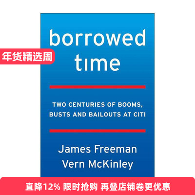 英文原版 Borrowed Time 借来的时间 花旗两个世纪的繁荣 萧条和救助 精装 英文版 进口英语原版书籍