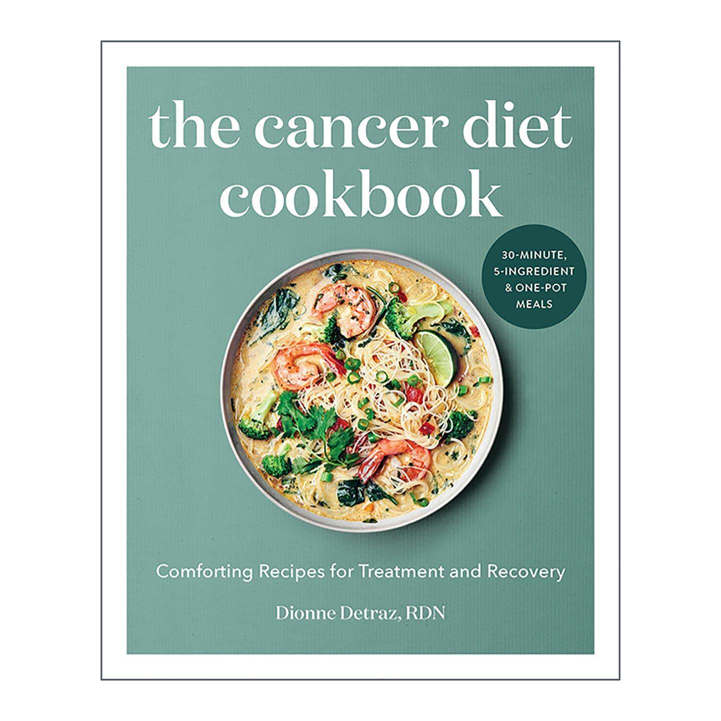 英文原版 Cancer Diet Cookbook 癌症治疗与康复食谱 简单健康膳食烹饪指南 注册营养师Dionne Detraz 英文版 进口英语原版书籍