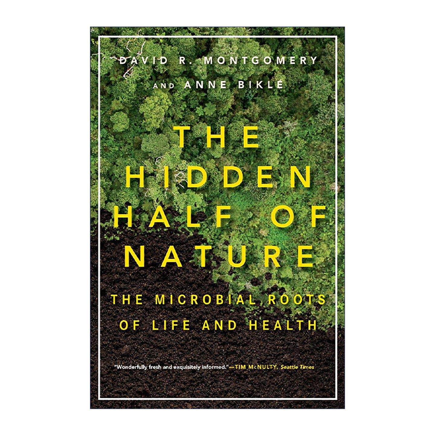 英文原版 The Hidden Half of Nature 大自然隐藏的一半 生命与健康的微生物之根 泥土作者戴维·蒙哥马利 英文版进口英语原版书籍