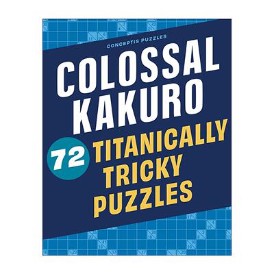 英文原版 Colossal Kakuro 72 Titanically Tricky Puzzles 康思 72道极具挑战性的数和谜题 英文版 进口英语原版书籍