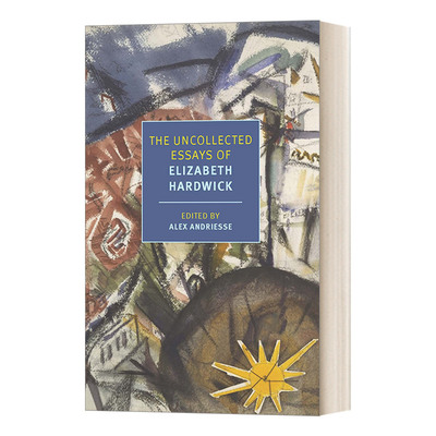 英文原版 The Uncollected Essays of Elizabeth Hardwick 伊丽莎白·哈德威克散文集 英文版 进口英语原版书籍