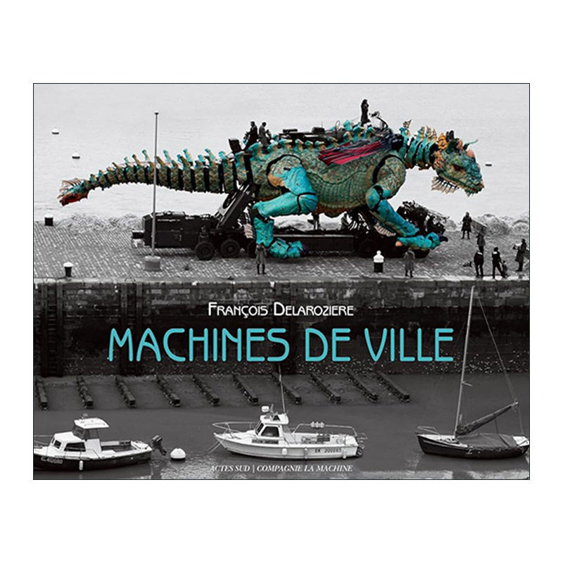 英文原版 La Machine Machines de ville 机械装置艺术 当代艺术画册作品集 英文版 进口英语原版书籍