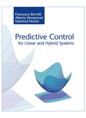 英文原版 Predictive Control for Linear and Hybrid Systems 线性和混合系统的预测控制 Francesco Borrelli英文版进口英语书籍