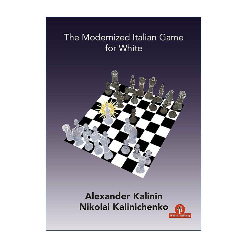 英文原版 The Modernized Italian Game for White现代意大利棋局国际象棋开局策略指南特级大师Alexander Kalinin英文版-封面