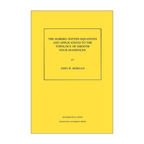 英文原版 The Seiberg-Witten Equations and Applications to the Topology of Smooth Four-Manifolds