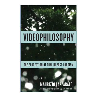 Videophilosophy 视频哲学 后福特主义中对时间的知觉 Maurizio Lazzarato进口原版英文书籍