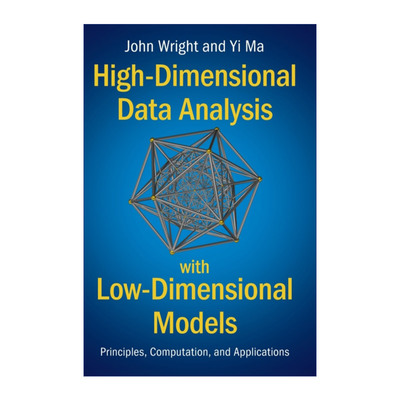 英文原版 High-Dimensional Data Analysis with Low-Dimensional Models 高维数据分析的低维建模 马毅 John Wright 精装 进口书