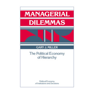 科层 管理困境 政治经济学 盖瑞•J. 英文书籍 Managerial 米勒进口原版 Dilemmas