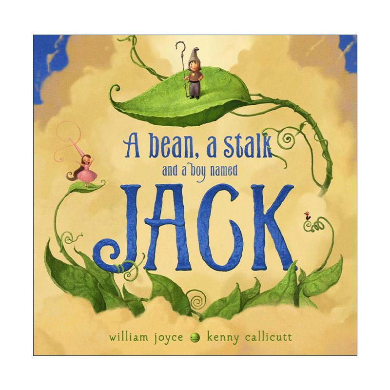 英文原版 A Bean a Stalk and a Boy Named Jack 一颗豆子 一根茎和一个叫杰克的男孩 精装图画书 威廉·乔伊斯 进口英语原版书籍