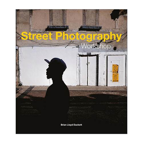 英文原版 Street Photography Workshop 街头摄影大师班 布莱恩 Brian Lloyd Duckett 英文版 进口英语原版书籍